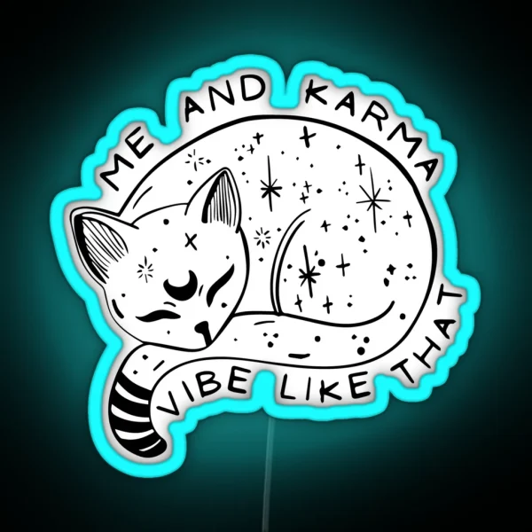 Me And Karma Vibe Like That Karma Is A Cat Albums Lyrics RGB Neon Sign