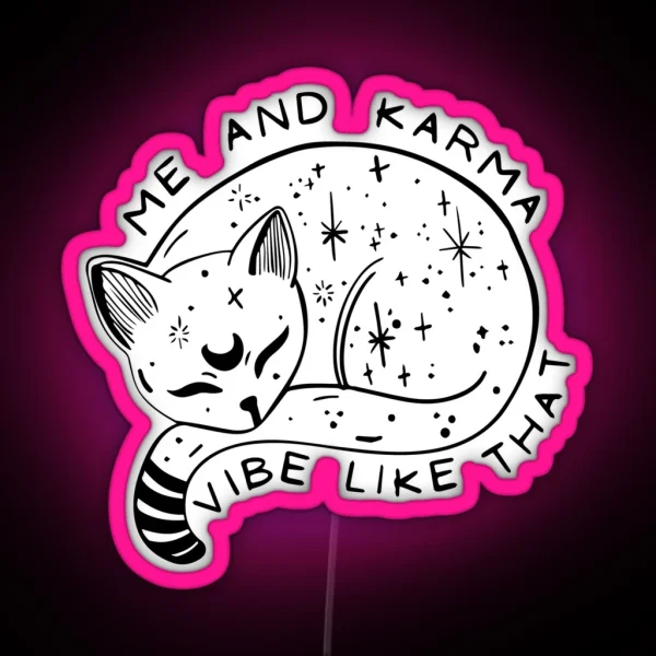 Me And Karma Vibe Like That Karma Is A Cat Albums Lyrics RGB Neon Sign