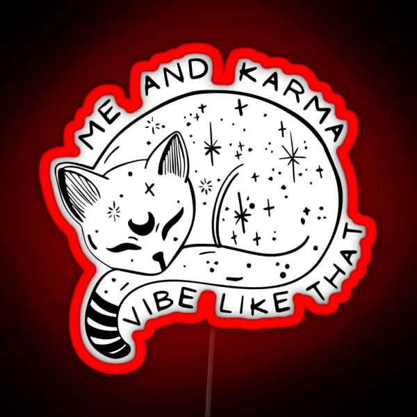 Me And Karma Vibe Like That Karma Is A Cat Albums Lyrics RGB Neon Sign