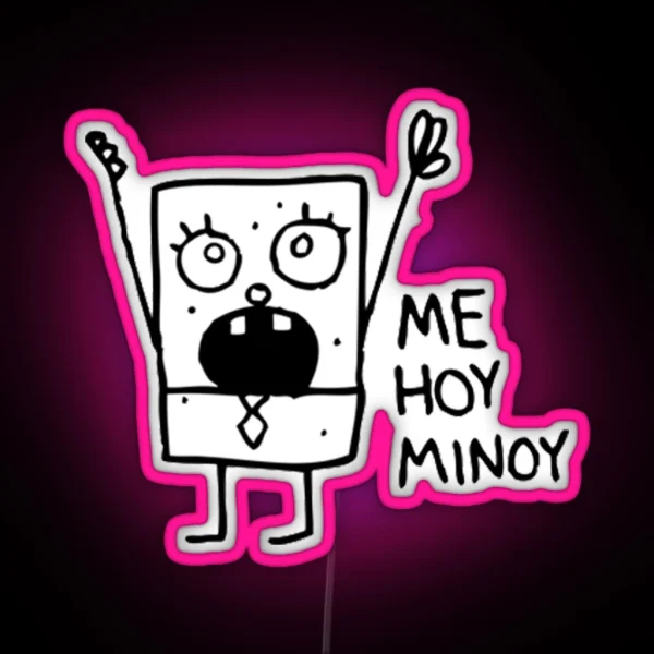 Me Hoy Minoy Spongebob Meme RGB Neon Sign