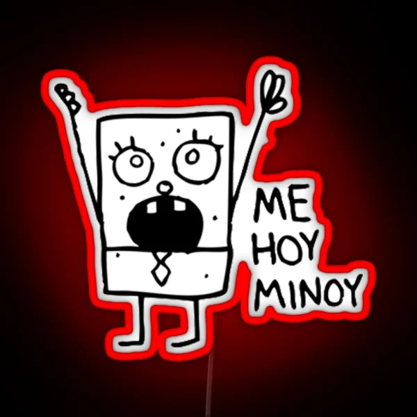 Me Hoy Minoy Spongebob Meme RGB Neon Sign