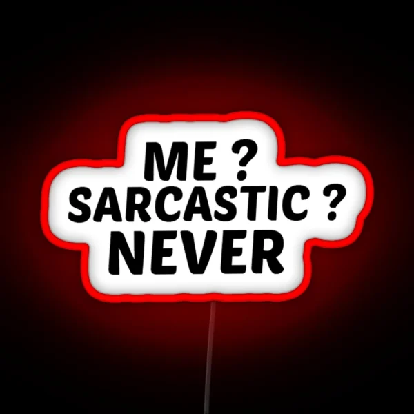 Me Sarcastic Never Led Best Friend Gift Funny Led Water Bottle Led Macbook Led RGB Neon Sign