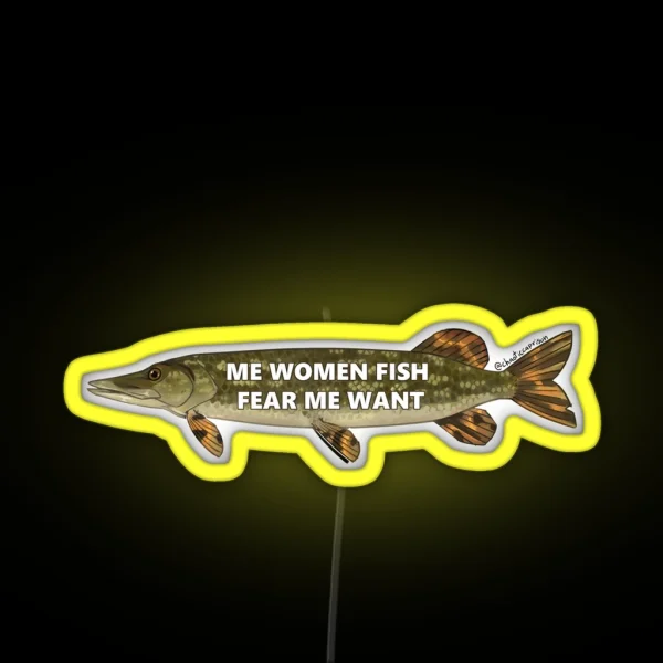 Me Women Fish Fear Me Want RGB Neon Sign