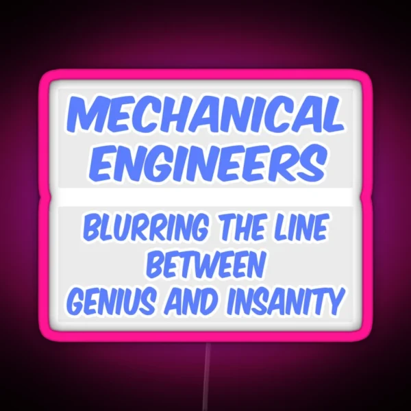 Mechanical Engineer Joke Genius And Insanity RGB Neon Sign