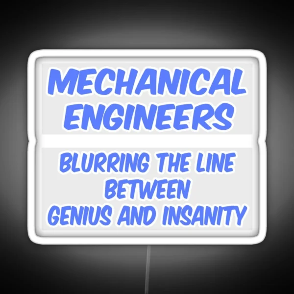 Mechanical Engineer Joke Genius And Insanity RGB Neon Sign