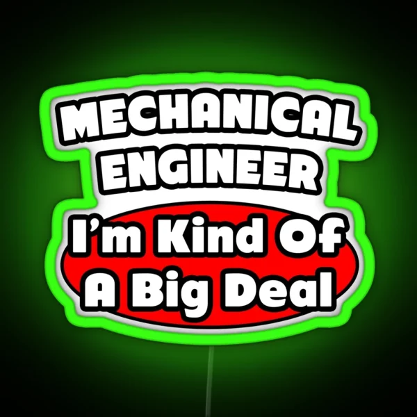 Mechanical Engineer Kind Of A Big Deal RGB Neon Sign