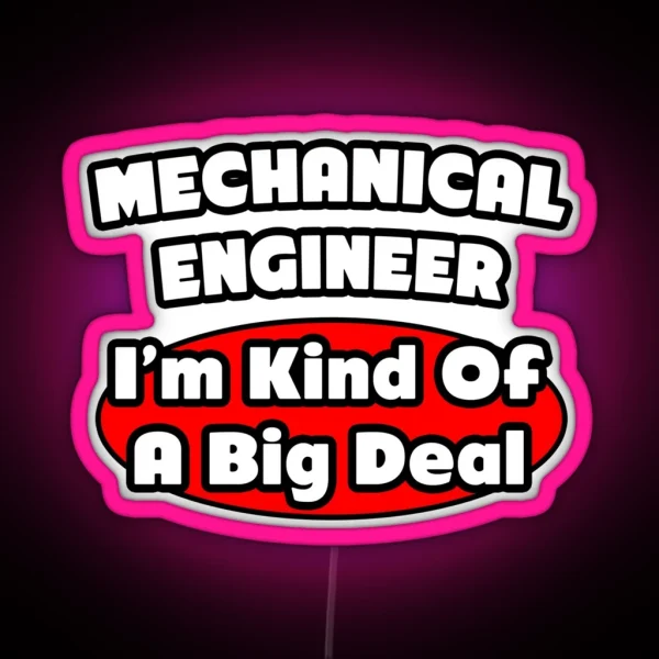 Mechanical Engineer Kind Of A Big Deal RGB Neon Sign