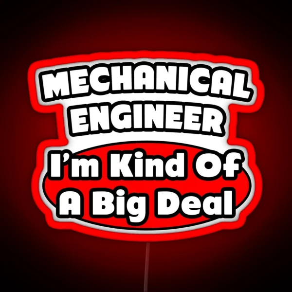 Mechanical Engineer Kind Of A Big Deal RGB Neon Sign