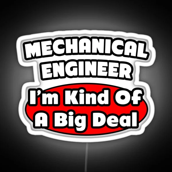 Mechanical Engineer Kind Of A Big Deal RGB Neon Sign