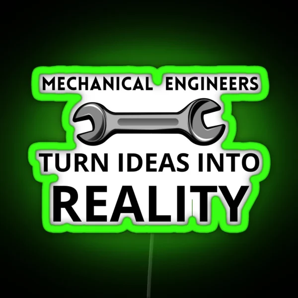 Mechanical Engineers Turn Ideas Into Reality RGB Neon Sign