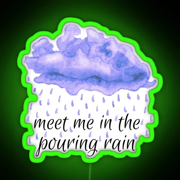 Meet Me In The Pouring Rain Sparks Fly RGB Neon Sign