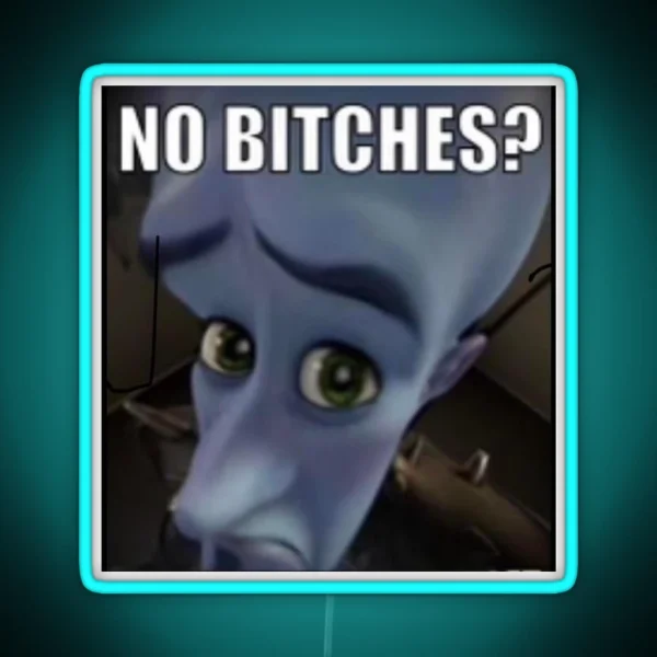 Megamind No Bitches RGB Neon Sign