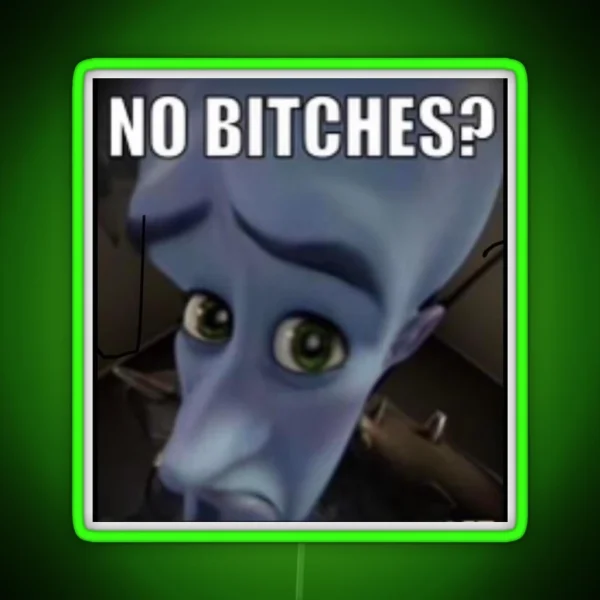 Megamind No Bitches RGB Neon Sign
