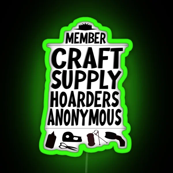 Member Craft Supply Hoarders Anonymous RGB Neon Sign