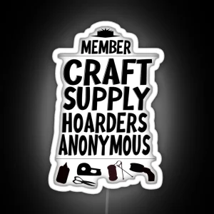Member Craft Supply Hoarders Anonymous RGB Neon Sign