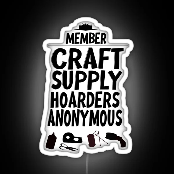 Member Craft Supply Hoarders Anonymous RGB Neon Sign