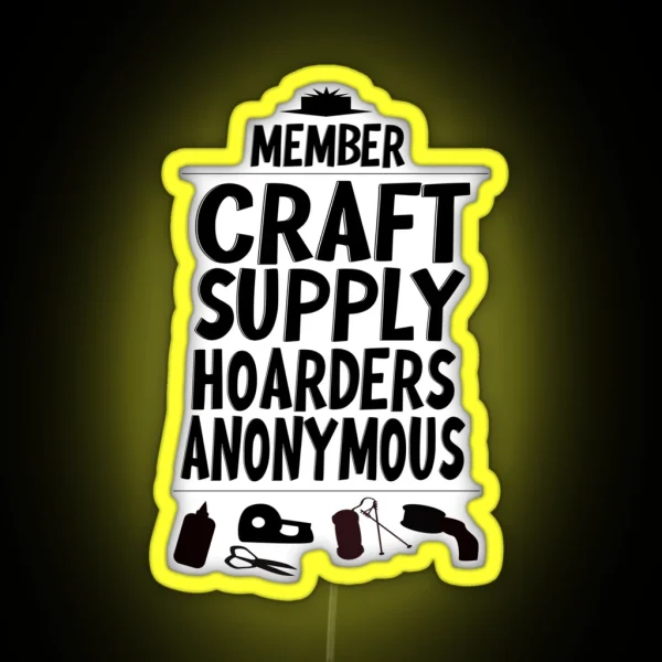 Member Craft Supply Hoarders Anonymous RGB Neon Sign