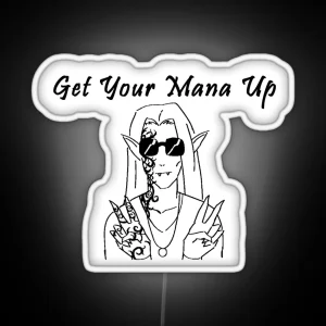 Memnoch Says Get Your Mana Up RGB Neon Sign