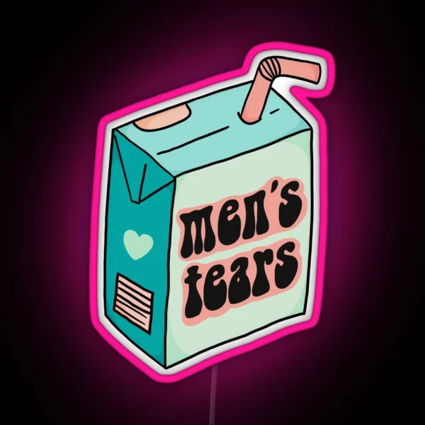 Men S Tears Feminist Juice Box RGB Neon Sign