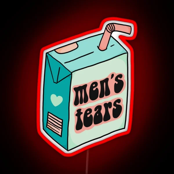 Men S Tears Feminist Juice Box RGB Neon Sign