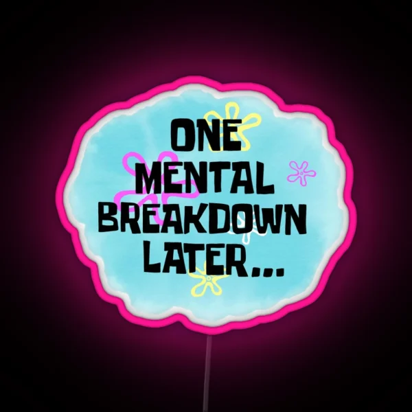 Mental Breakdown Led RGB Neon Sign