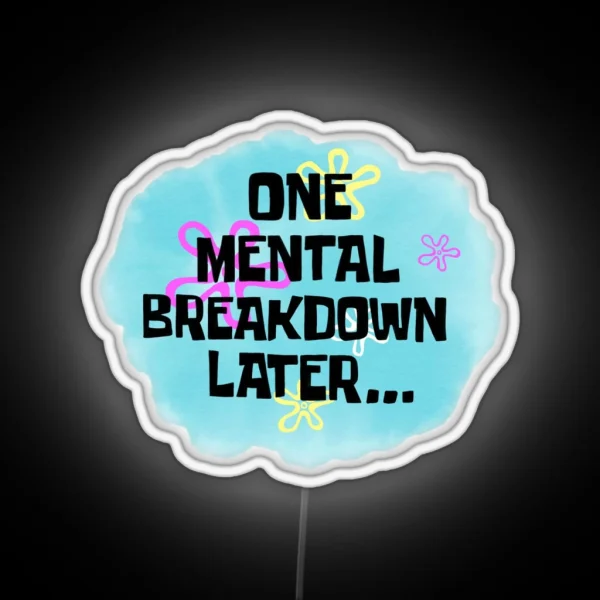 Mental Breakdown Led RGB Neon Sign
