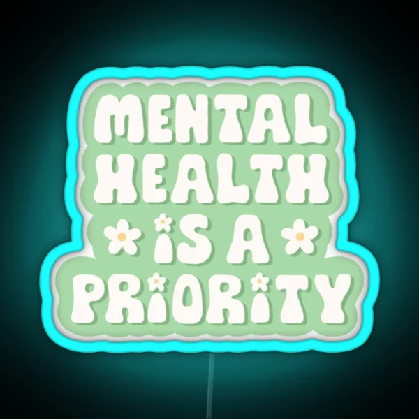 Mental Health Is A Priority RGB Neon Sign