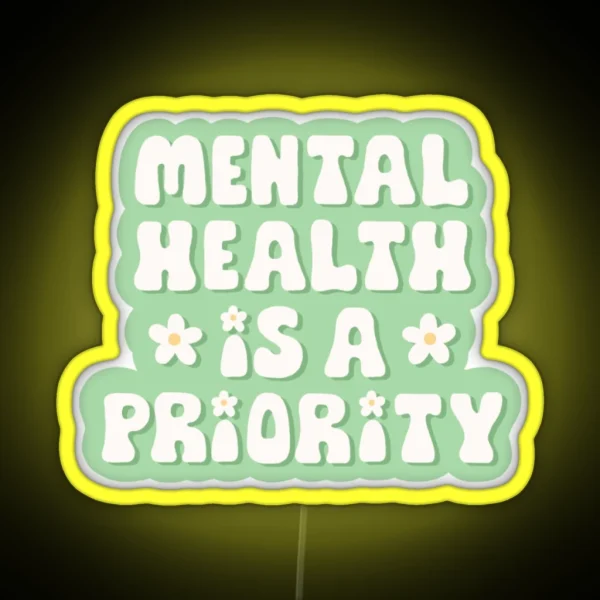 Mental Health Is A Priority RGB Neon Sign