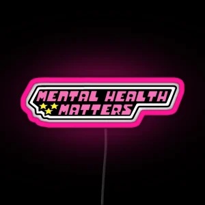 MENTAL HEALTH MATTERS POWER PUFF GIRLS RGB Neon Sign