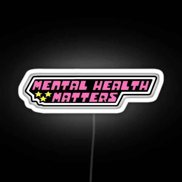 MENTAL HEALTH MATTERS POWER PUFF GIRLS RGB Neon Sign