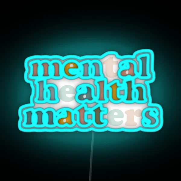 Mental Health Matters RGB Neon Sign