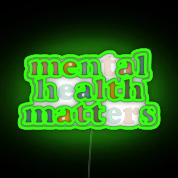 Mental Health Matters RGB Neon Sign