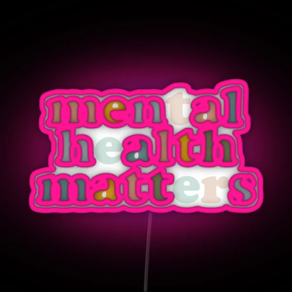 Mental Health Matters RGB Neon Sign