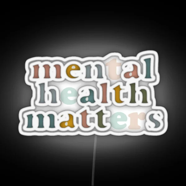 Mental Health Matters RGB Neon Sign
