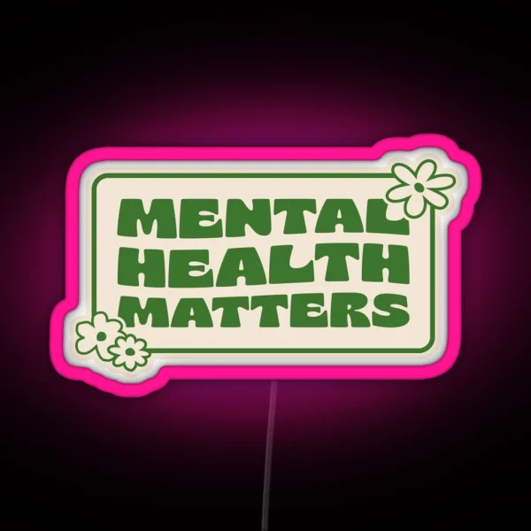 MENTAL HEALTH MATTERS RGB Neon Sign