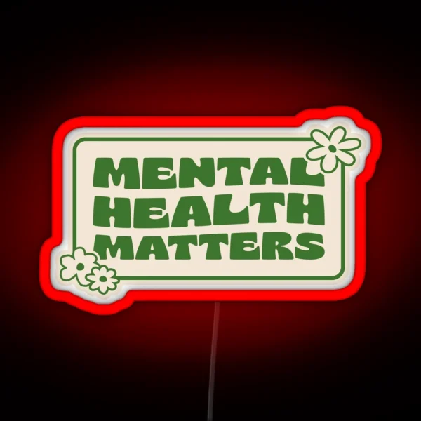 MENTAL HEALTH MATTERS RGB Neon Sign