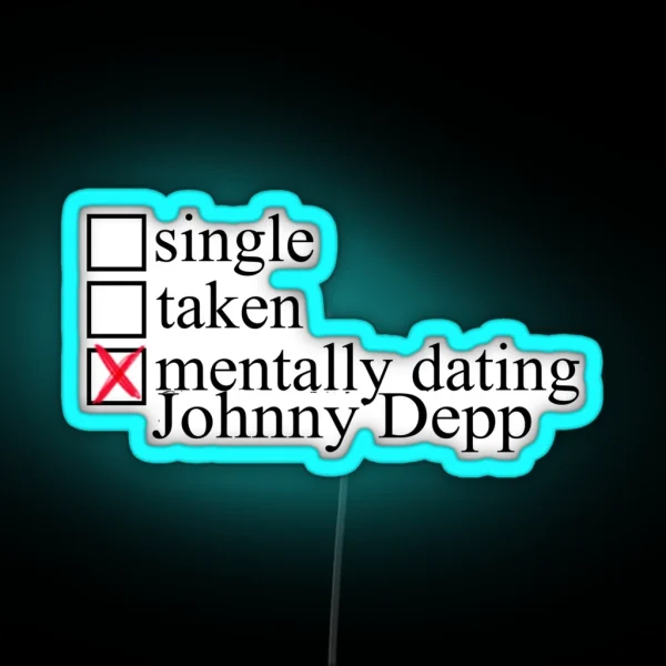 Mentally Dating Johnny Depp RGB Neon Sign