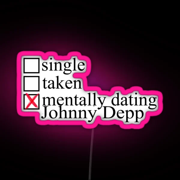 Mentally Dating Johnny Depp RGB Neon Sign