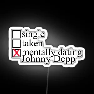 Mentally Dating Johnny Depp RGB Neon Sign