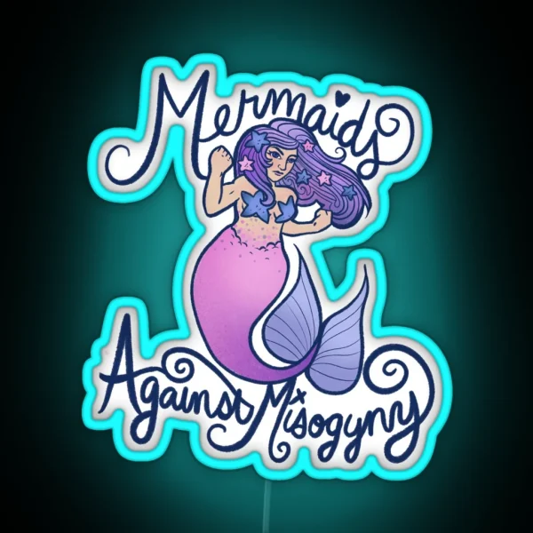 Mermaids Against Misogyny RGB Neon Sign