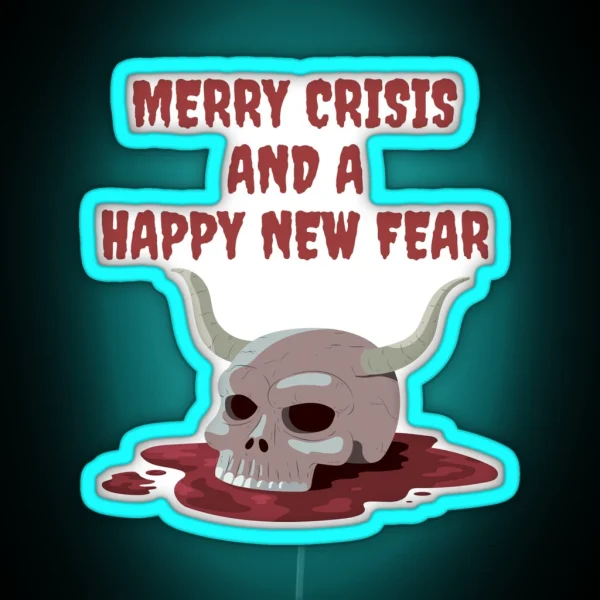 Merry Crisis And A Happy New Fear RGB Neon Sign