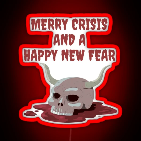 Merry Crisis And A Happy New Fear RGB Neon Sign