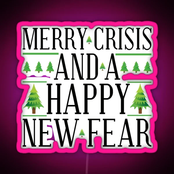 Merry Crisis And A Happy New Fear RGB Neon Sign