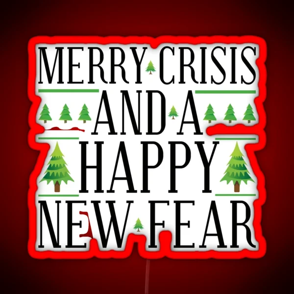 Merry Crisis And A Happy New Fear RGB Neon Sign