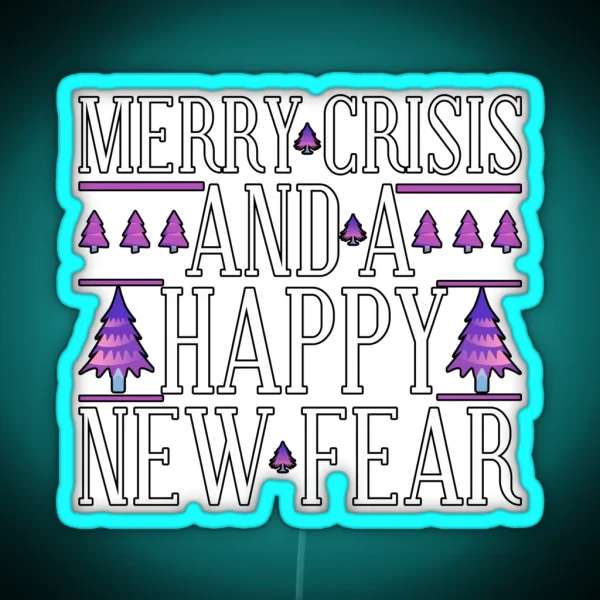 Merry Crisis And A Happy New Fear RGB Neon Sign