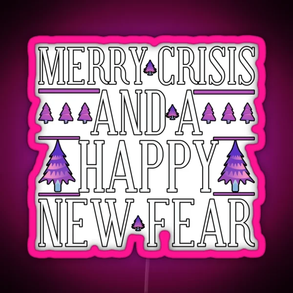 Merry Crisis And A Happy New Fear RGB Neon Sign
