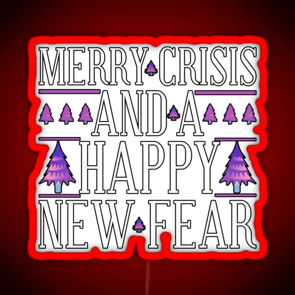 Merry Crisis And A Happy New Fear RGB Neon Sign