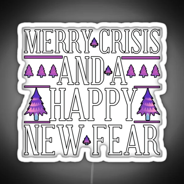 Merry Crisis And A Happy New Fear RGB Neon Sign