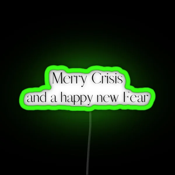 Merry Crisis And A Happy New Fear RGB Neon Sign