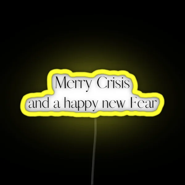 Merry Crisis And A Happy New Fear RGB Neon Sign